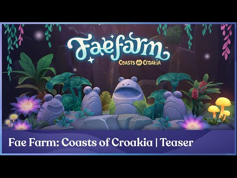 Coasts of Croakia Teaser Trailer | Fae Farm