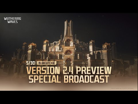 Wuthering Waves Version 2.4 Preview Special Broadcast