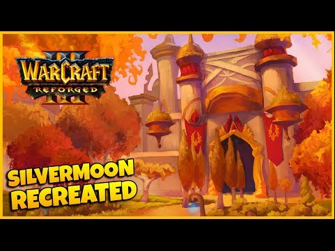 Silvermoon City Recreated In WC3 Reforged! | Warcraft 3 Reforged