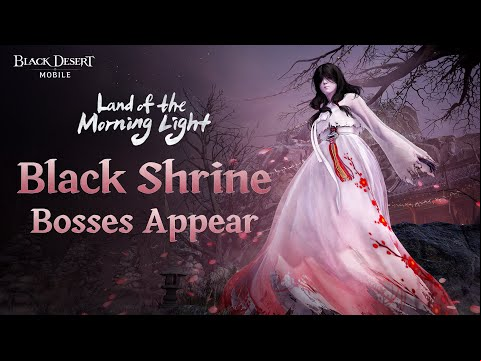 &#039;Land of the Morning Light&#039; Black Shrine Bosses Combat Showcase｜Black Desert Mobile
