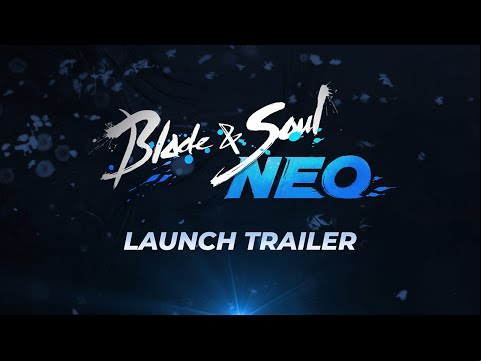 Blade &amp; Soul NEO: Launch Trailer