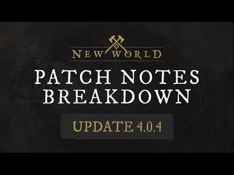 New World: Patch Notes Breakdown - 4.0.4