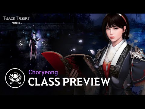 New Class Preview - Choryeong 📖｜Black Desert Mobile