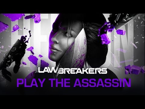 LawBreakers | “Play The Assassin”