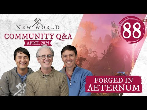 New World: Forged in Aeternum - Community Q&amp;A (April 2024)
