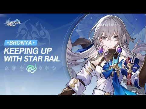 Keeping up with Star Rail - Bronya: Secrets of the Next Supreme Guardian