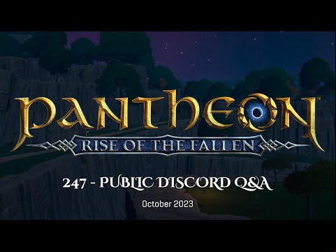 Pantheon: Rise of the Fallen - 247 - Public Discord Q&amp;A