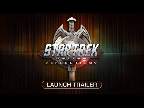 Star Trek Online: Reflections Launch Trailer