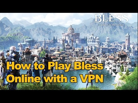 Guide on How to Play Bless Online with a Free VPN